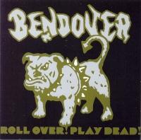 Bendover - Roll Over! Play Dead!