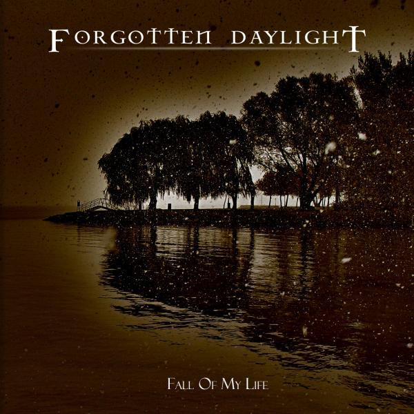 Forgotten Daylight - Fall Of My Life