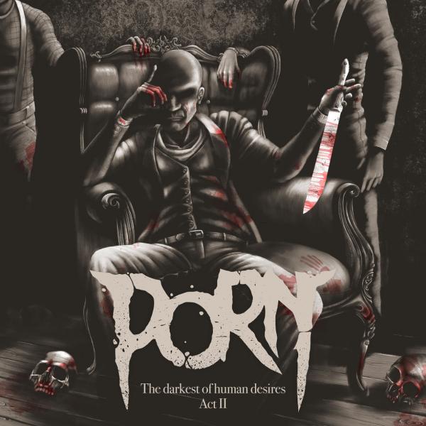 Porn - The darkest of human desires - Act II
