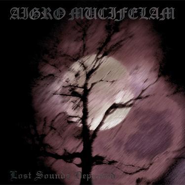 Aigro Mucifelam - Lost Sounds Depraved