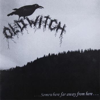 Oldwitch - ... Somewhere Far Away From Here...