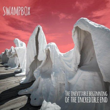 Swampbox - The Inevitable Beginning Of The Incredible End