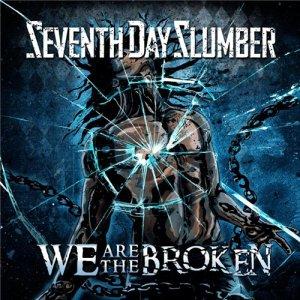 Seventh Day Slumber - We Are The Broken