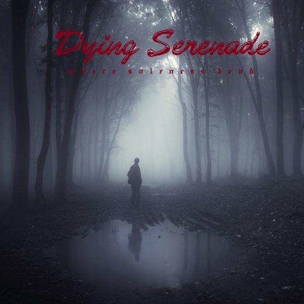 Dying Serenade - Where Soleness Is Dead (EP)