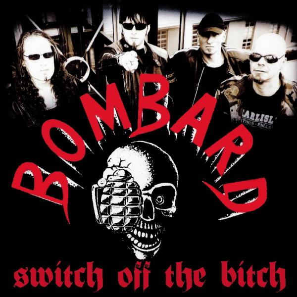 Bombard - Switch Off the Bitch