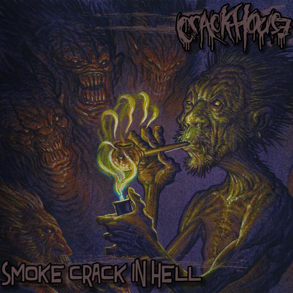 Crack House - Smoke Crack In Hell (EP)