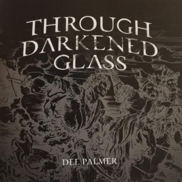 Dee Palmer - Through Darkened Glass