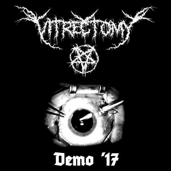 Vitrectomy - Demo '17 (Demo)