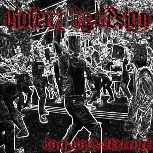 Violent By Design - Dark Days Deserved