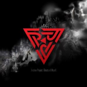 Friction Project - Ghosts of Myself