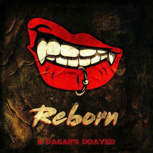 Reborn - A Pagan's Prayer