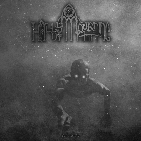 Halls of Mourning - Embers into Fire
