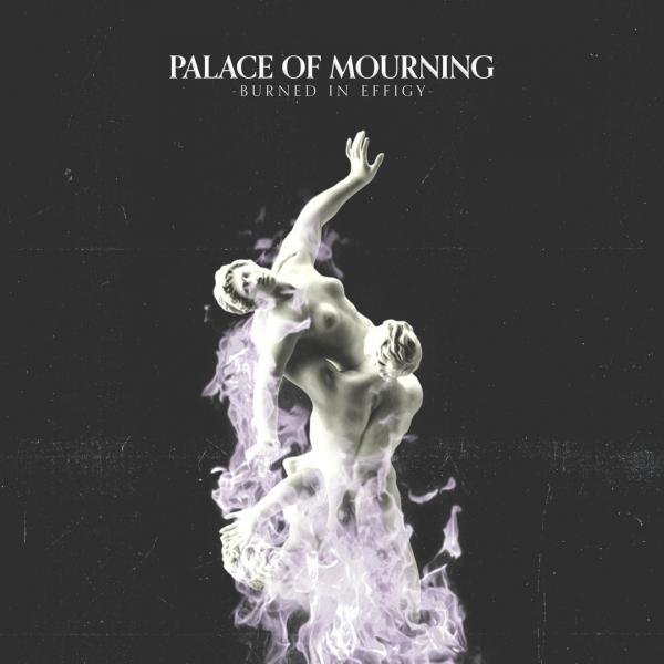 Palace Of Mourning - Burned In Effigy (EP)