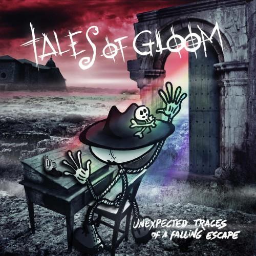 Tales Of Gloom - Unexpected Traces Of A Falling Escape
