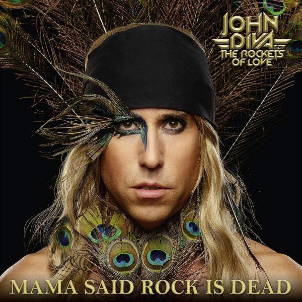 John Diva &amp; The Rockets Of Love - Mama Said Rock Is Dead