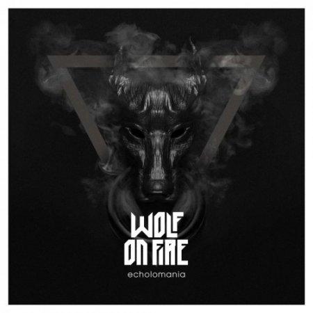 Wolf On Fire - Echolomania