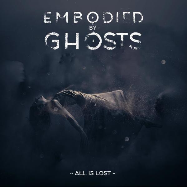 Embodied by Ghosts - All Is Lost (EP)