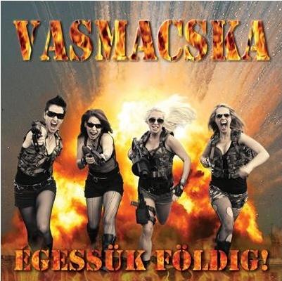 Vasmacska - Égessük földig!