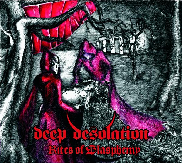 Deep Desolation - Rites of Blasphemy
