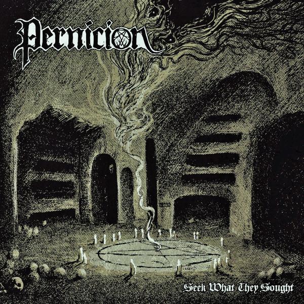 Pernicion - Seek What They Sought (EP)