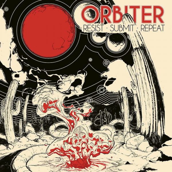Orbiter - Resist, Submit, Repeat