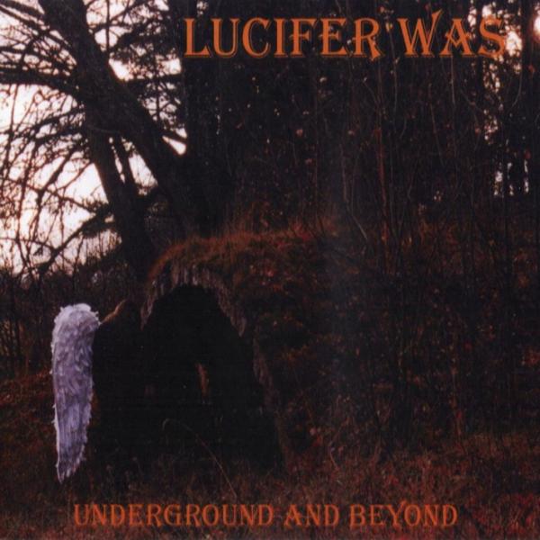 Lucifer Was - Discography (1997-2017)