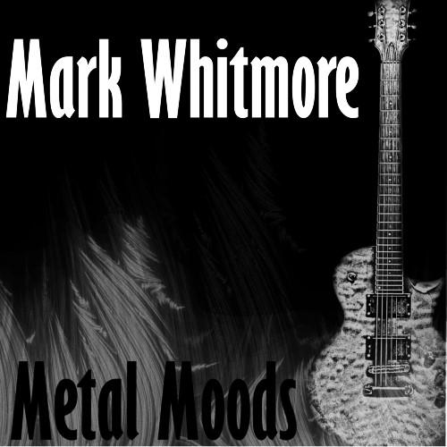 Mark Whitmore - Metal Moods