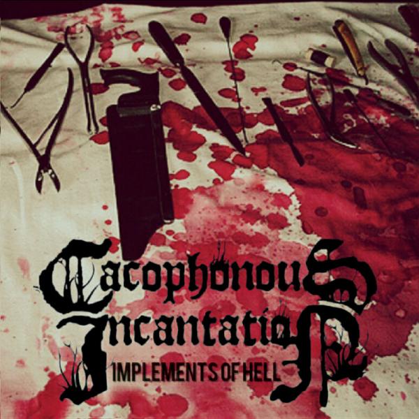 Cacophonous Incantation - Implements Of Hell
