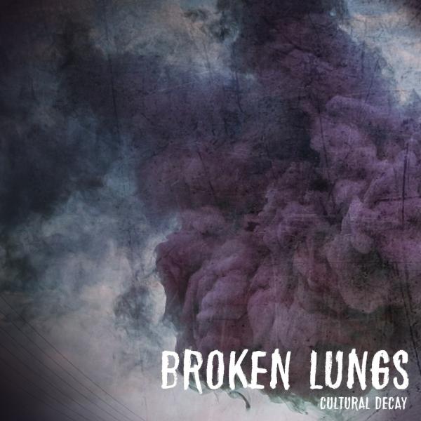 Broken Lungs - Cultural Decay (EP)