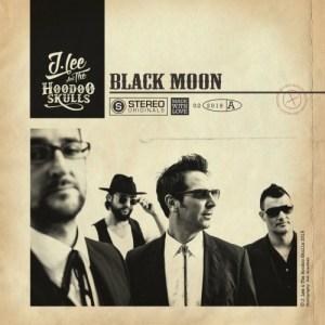 J Lee and the Hoodoo Skulls - Black Moon