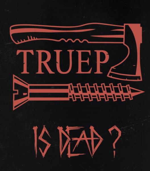 Truep - Is Dead?