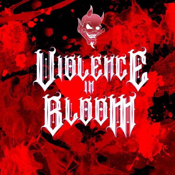 Violence in Bloom - Violence in Bloom