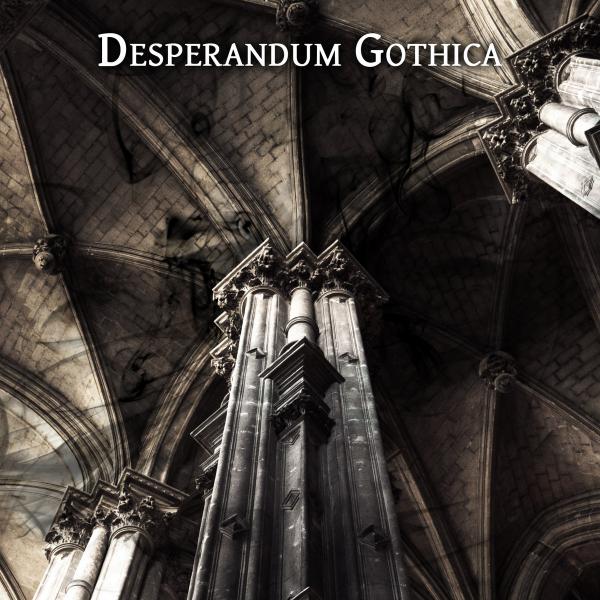 Desperandum Gothica - Discography (2017 - 2022)