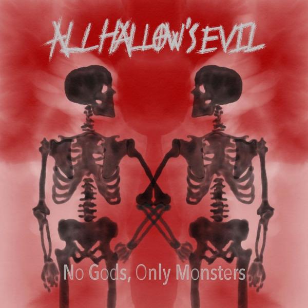All Hallow's Evil - No Gods, Only Monsters