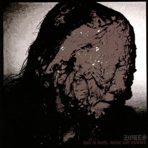 Zores - Hail to Death, Satan and Violence