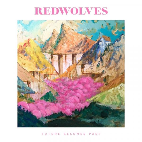 Redwolves - Future Becomes Past