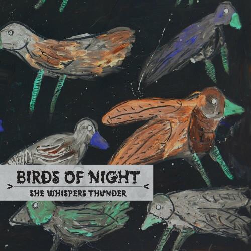 She Whispers Thunder - Birds Of Night