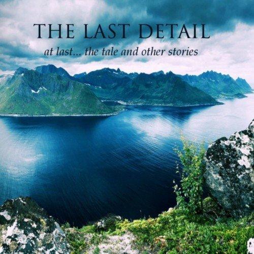 The Last Detail - At Last... The Tale And Other Stories (Compilation)