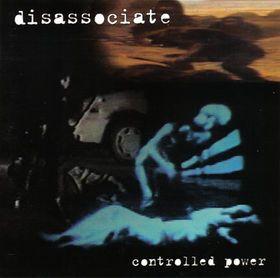 Disassociate - Controlled Power