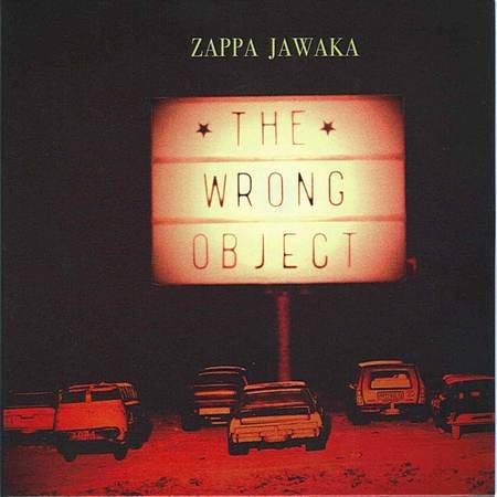 The Wrong Object - Zappa Jawaka