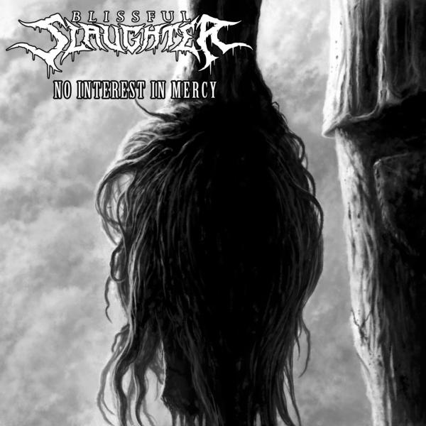 Blissful Slaughter - No Interest in Mercy (EP)