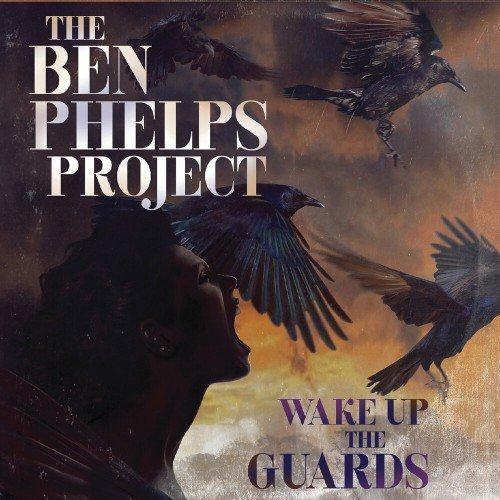 The Ben Phelps Project - Wake Up The Guards