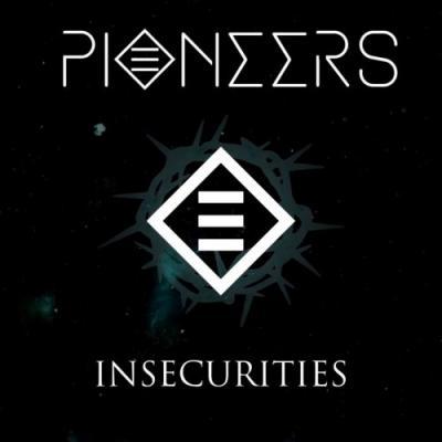Pioneers - Insecurities