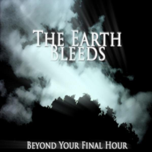 The Earth Bleeds - Beyond Your Final Hour (EP)
