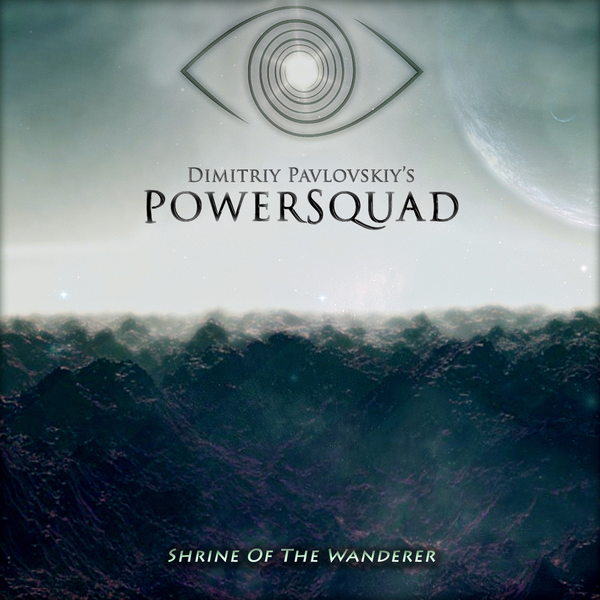 Dimitriy Pavlovskiy's PowerSquad - Shrine Of The Wanderer