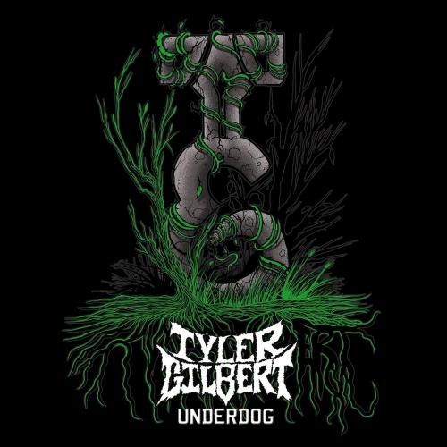 Tyler Gilbert - Underdog