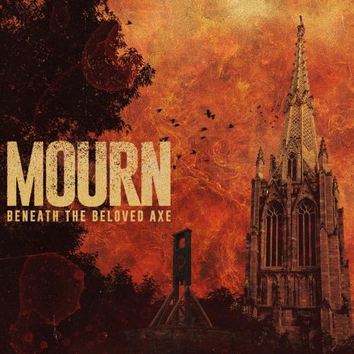 Mourn - Beneath the Beloved Axe