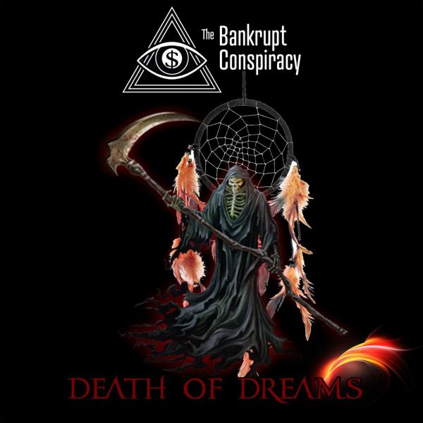 The Bankrupt Conspiracy - Death Of Dreams