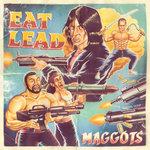 Eat Lead - Maggots (EP)