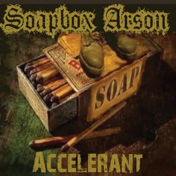 Soapbox Arson - Accelerant